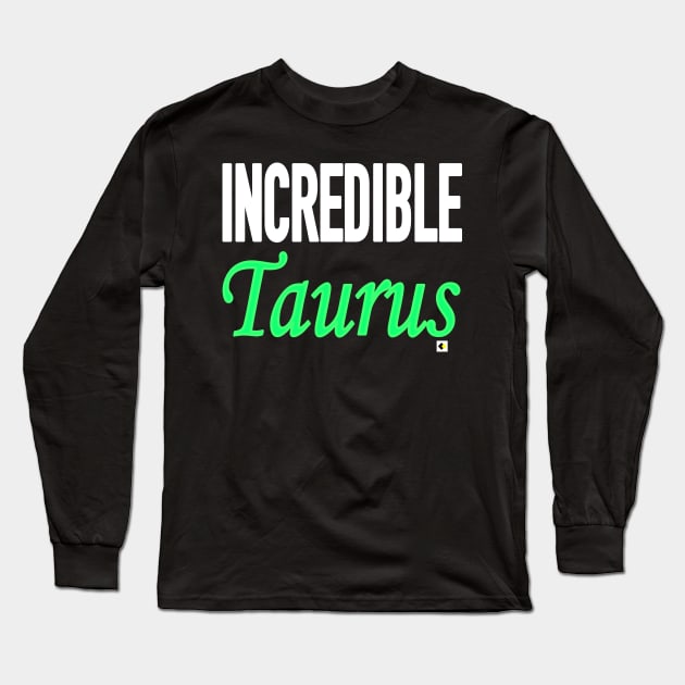 INCREDIBLE Taurus Long Sleeve T-Shirt by AddOnDesign